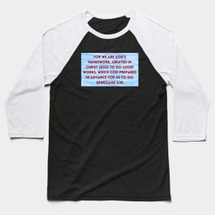 Bible Verse Ephesians 2:10 Baseball T-Shirt